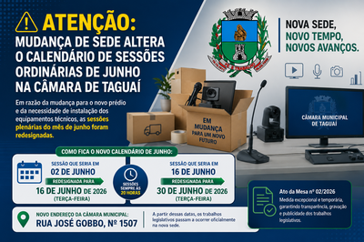 Atenção: Mudança de sede altera o calendário de Sessões Ordinárias de junho na Câmara de Taguaí