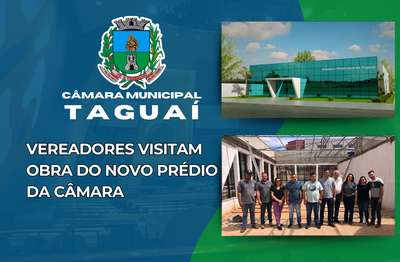 Câmara Municipal de Taguaí Inicia 6ª Etapa da Obra do Novo Prédio Legislativo